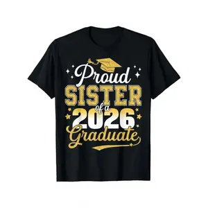 Proud Sister of a Class of 2026 Graduate Senior Graduation T-Shirt, Unisex - Spring, Valentine's Day St Patrick's Day Graduation Season, Easter, Mardi Gras Gifts for Dad, Mom, Parents, Friends, Family and Coworkers(only Shirt)