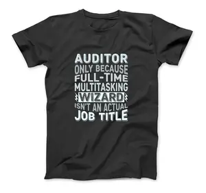 Wizard Job Title Quote - Funny Auditor T-Shirt