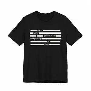 TRUST YOUR GOVERNMENT TEE SHIRT