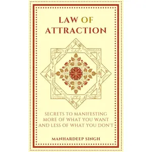 Law of Attraction: Secrets to manifesting more of what you want and less of what you don't Paperback – October 6, 2022