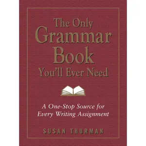USED-The Only Grammar Book You'll Ever Need: A One-Stop Source for Every Writing Assignment by Thurman, Susan (Paperback)