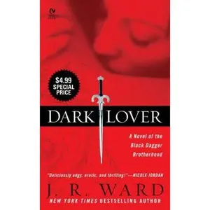 USED-Dark Lover: A Novel of the Black Dagger Brotherhood by J.R. Ward (Unknown)