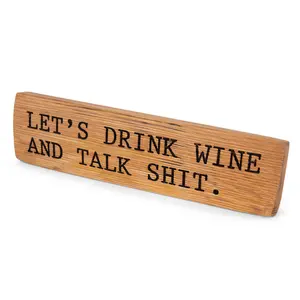Let's Drink Wine and Talk Sh*t - Wood Sign