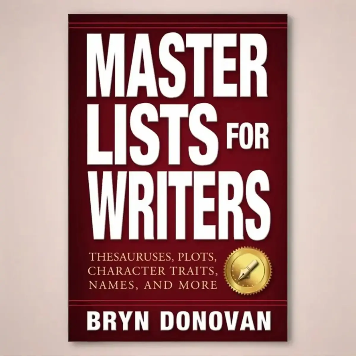 Writers' Master Lists Reference Book - Soft Cover Writing Aid to Write Faster with Thesauruses, Plots, Character Traits, Names, Settings & More - Paperback