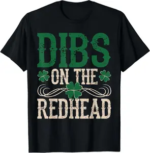 100% Cotton Dibs On The Redhead Shirts Irish Shamrock St Patricks Day T-Shirt