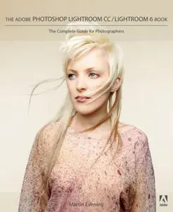 USED-The Adobe Photoshop Lightroom CC / Lightroom 6 Book: The Complete Guide for Photographers by Evening, Martin (Paperback)
