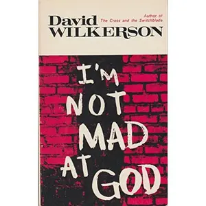 USED-I'm Not Mad At God by Dave Wilkerson (Unknown)