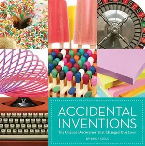USED-Accidental Inventions: The Chance Discoveries That Changed Our Lives by Birgit Krols (Hardcover)