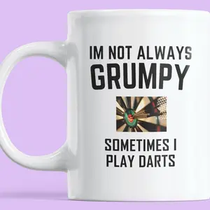 I'm Not Always Grumpy Funny Darts Mug. Funny Dart player Gift Idea. Grandad, Dad Gift Idea. Coffee & Tea Mug – White Ceramic Office Cup, Perfect Gift Mug or Daily Use