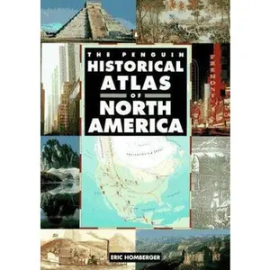 USED Book - Historical Atlas of North America, The Penguin (Hist Atlas) by Eric Homberger (Paperback) - english