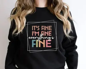 Its Fine I'm Fine Everything is Fine Sweatshirt, Im Fine Sweatshirt, Its Fine Sweatshirt, Introvert Sweatshirt, Funny Sweatshirt