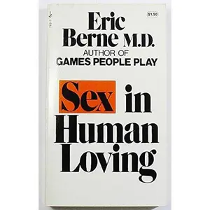 USED-Sex in Human Loving by Eric Berne (Mass Market Paperback)
