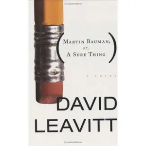 USED-Martin Bauman; Or, a Sure Thing by David Leavitt (Hardcover)