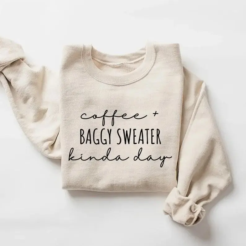 Coffee and Baggy Kinda Day Sweatshirt, Cozy Introvert Graphic Crewneck, Cute Gift for Coffee Lovers