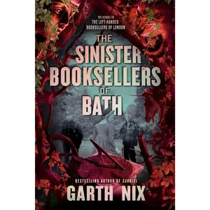 The Sinister Booksellers of Bath by Garth Nix [Hardback Book]