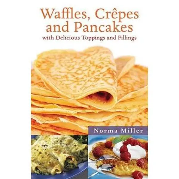 USED Book - Waffles, Crepes and Pancakes: With Delicious Toppings and Fillings by Miller, Norma (Paperback) - english