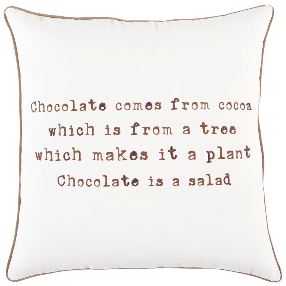 HomeRoots 403518 Square Cotton Creative Decorative Cushion - Brown-White Chocolate Salad Themed Printed Quote, Embroidery, Chocolate Humor Throw Pillow
