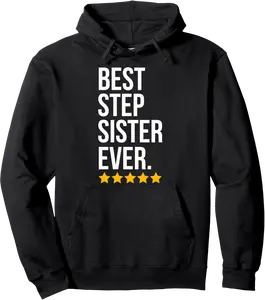 Best Step Sister Ever Sibling Family Funny Step Sis Pullover Hoodie - Peterbauti Shop 25B0DPCF81BP