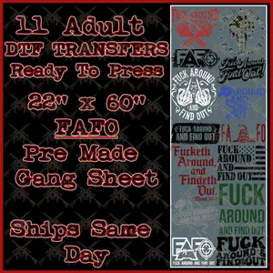 Premade 11 Adult Size FAFO DTF Transfers  22x60 Gangsheet