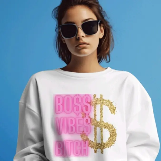 Boss Vibes Bitch Sweatshirt- Boss Bitch