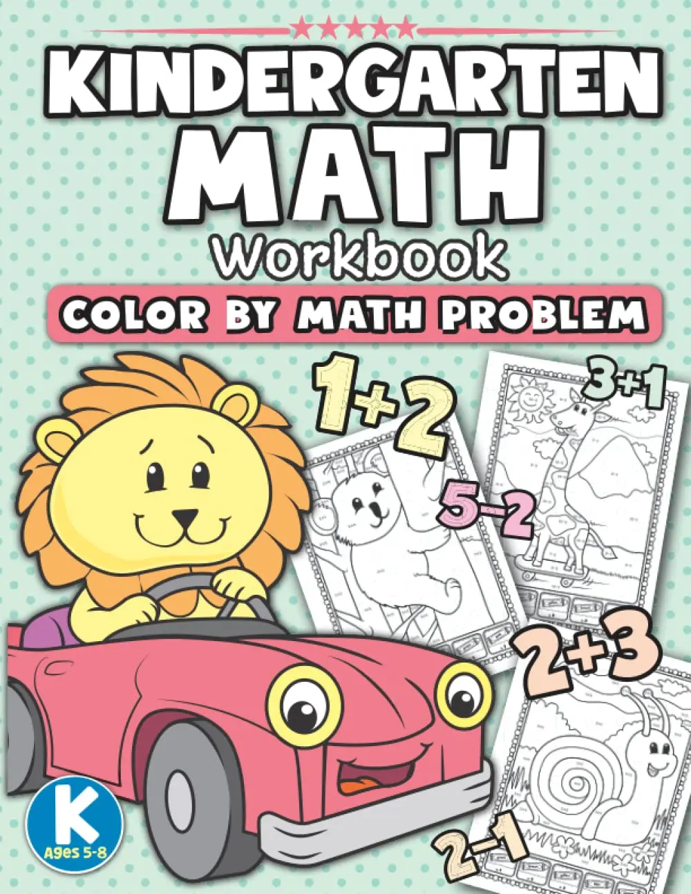 Kindergarten Math Workbook: Color By Math Problem Ages 5-8 (Grade Level Color byBooks for Kids)
