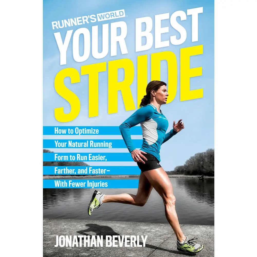 USED Book - Runner's World Your Best Stride: How to Optimize Your Natural Running Form to Run Easier, Farther, and Faster--With Fewer Injuries by Beverly, Jonathan (Paperback) - english