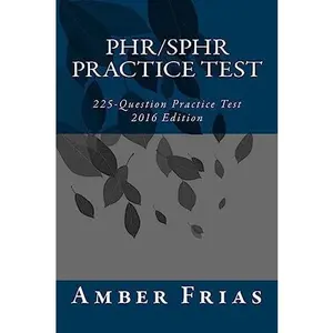 USED-PHR/SPHR Practice Test - 2016 Edition: 225-Question Practice Test by Frias, Amber (Paperback)