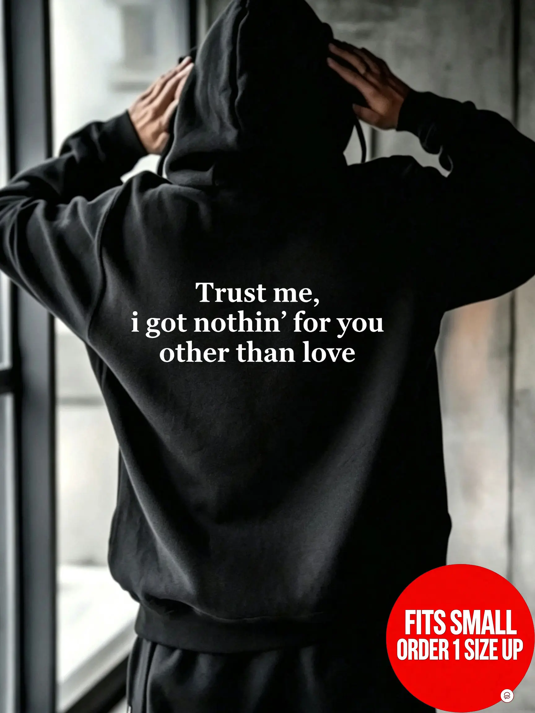 Trust me, I’ve got nothing for you except love. Simple men's hoodie with an English short phrase on the back, loose fit, couples' pullover hoodie [Runs small—order one size up]