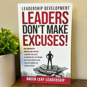 Leadership Development: Leaders Don't Make Excuses