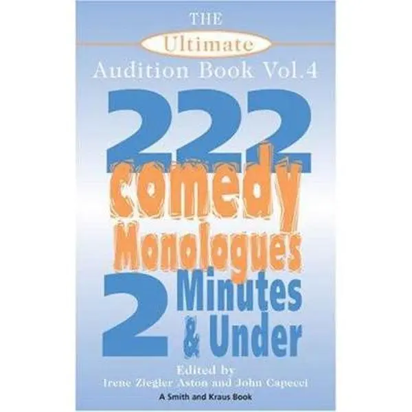 USED Book - The Ultimate Audition Book: 222 Comedy Monologues, 2 Minutes And Under Vol. 4 (Monologue Audition Series) by Irene Ziegler Aston (Paperback) - english