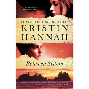Between Sisters -- Kristin Hannah - Paperback
