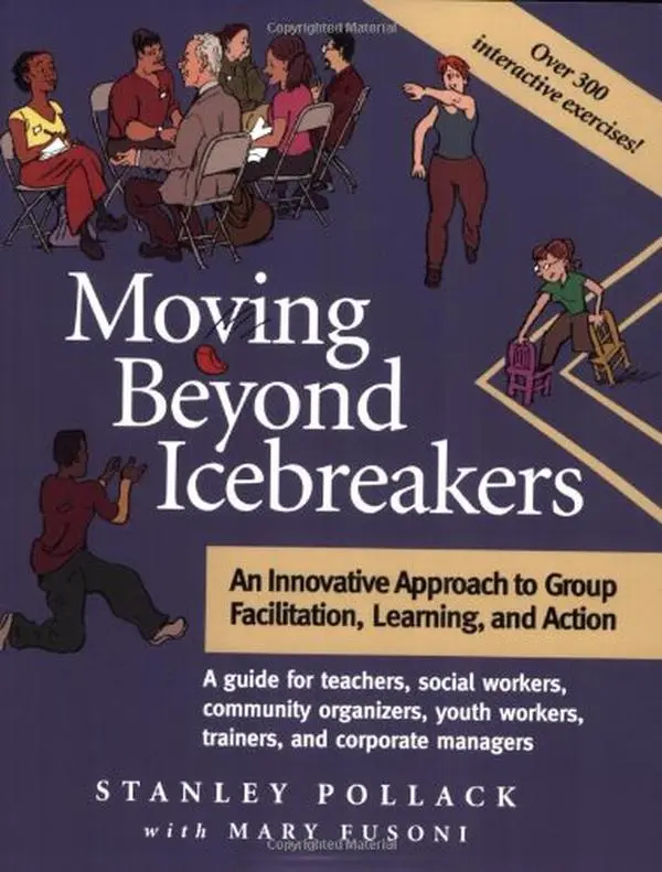 USED Book - Moving Beyond Icebreakers: An Innovative Approach to Group Facilitation, Learning, and Action by Stanley Pollack (Paperback) - english