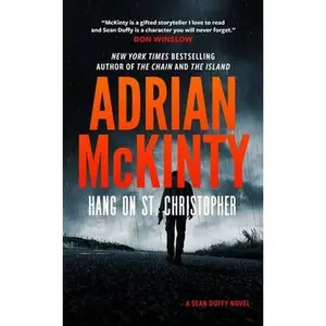 Hang on St. Christopher -- Adrian McKinty, Hardcover