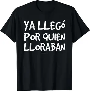 "Ya Llego Por Quien Lloraban Print Cotton T-Shirt - Soft, Classic Menswear Garment, Funny Spanish Summer Casual Short-Sleeve Sports Top"