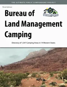 Bureau of Land Management Camping, 3rd Edition: Directory of 1,547 Camping Areas in 14 Western States