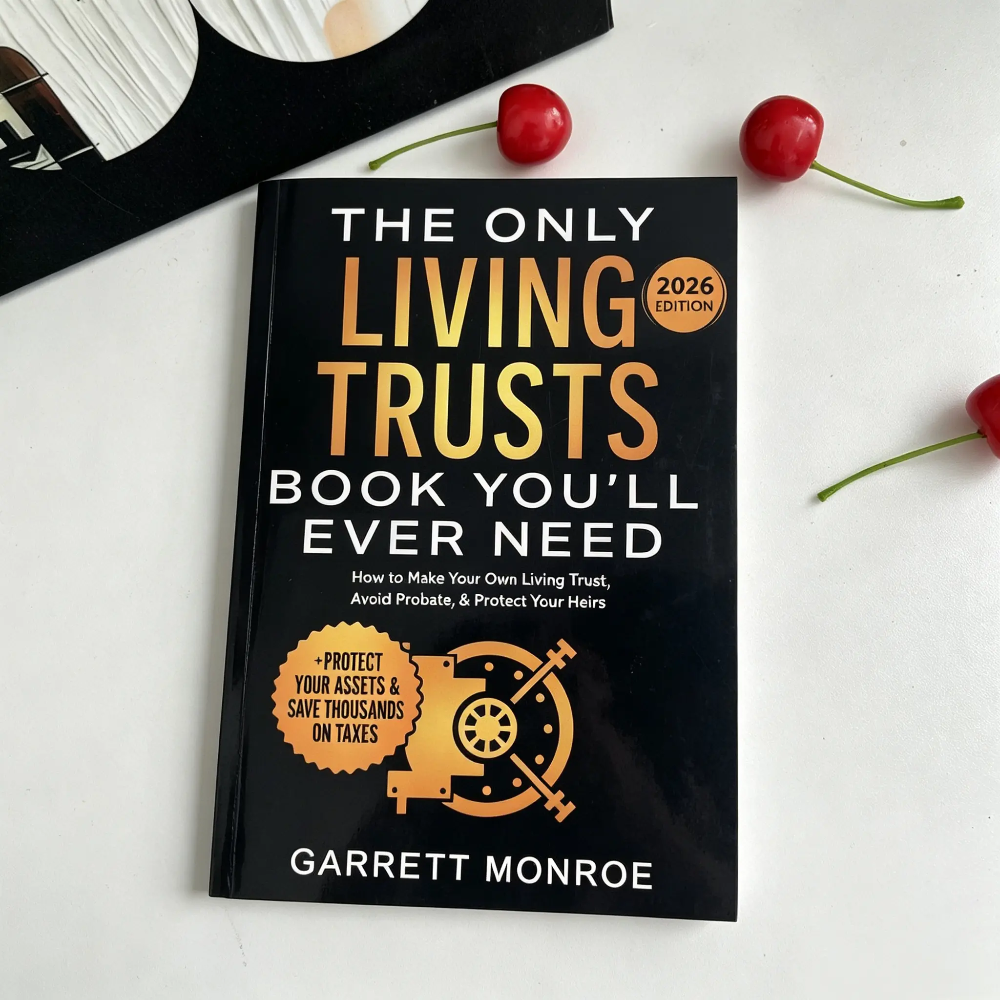 Garrett Monroe The Only Living Trusts Book You'll Ever Need 2026 Edition - 10 Exclusive Forms, Probate Avoidance Guide, Heir Protection, Tax Savings, Legacy Security, A5 Notebook, Magnetic Calendar, Bible Study Supplies