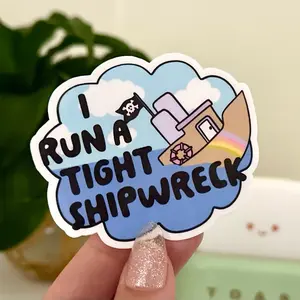 I Run A Tight Shipwreck Waterproof Sticker