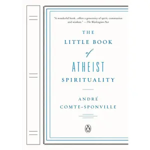 USED-The Little Book of Atheist Spirituality by Comte-Sponville, Andre (Paperback)