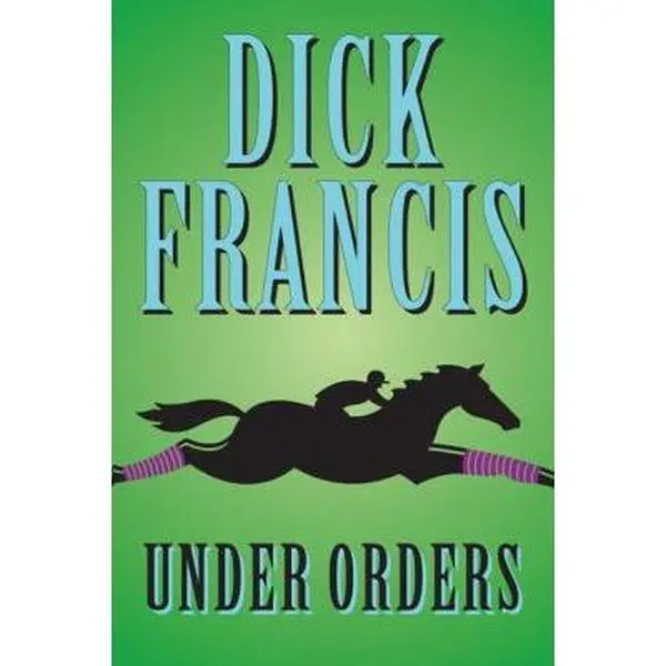 USED-Under Orders by Dick Francis (Hardcover)