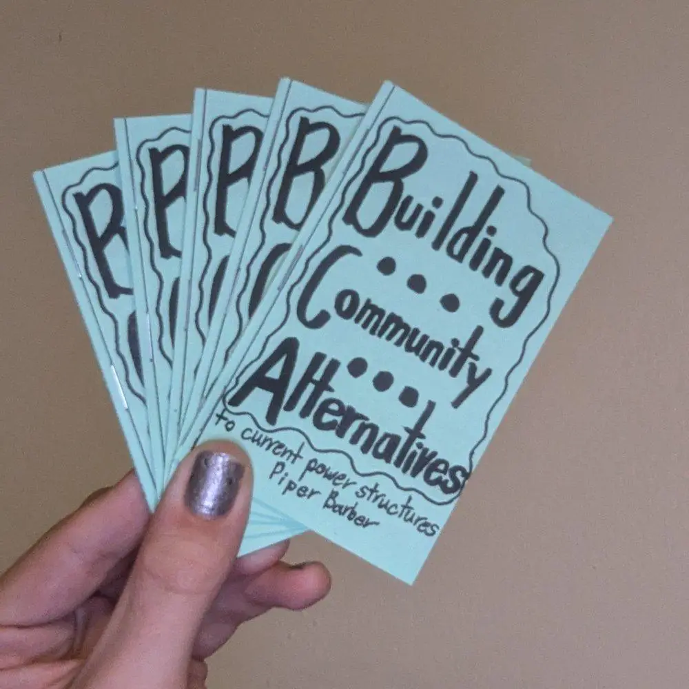Building Community Alternatives to Current Power Structures Zine