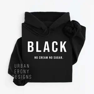 Black no cream, no sugar hoodie