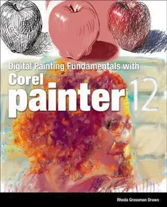 USED-Digital Painting Fundamentals with Corel Painter 12 by Rhoda Grossman Draws (Paperback)