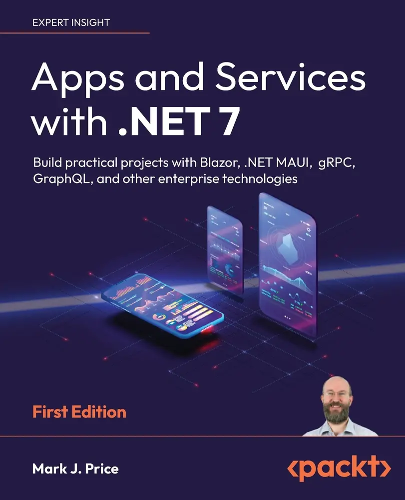 USED-Apps and Services with .NET 7: Build practical projects with Blazor, .NET MAUI, gRPC, GraphQL, and other enterprise technologies by Price, Mark J. (Paperback)