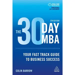 USED-The 30 Day MBA: Your Fast Track Guide to Business Success by Barrow, Colin (Paperback)