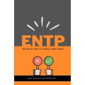 ENTP: My Brain Has Too Many Tabs Open: Excuse Me While I Change the World (MBTI Types: Understanding Yourself & Others) Paperback – March 22, 2024