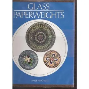 USED-Glass Paperweights by James A Mackay (Hardcover)