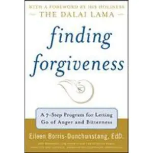 USED-Finding Forgiveness: A Seven-Step Program for Letting Go of Anger and Bitterness by Eileen Borris-Dunchunstang (Hardcover)