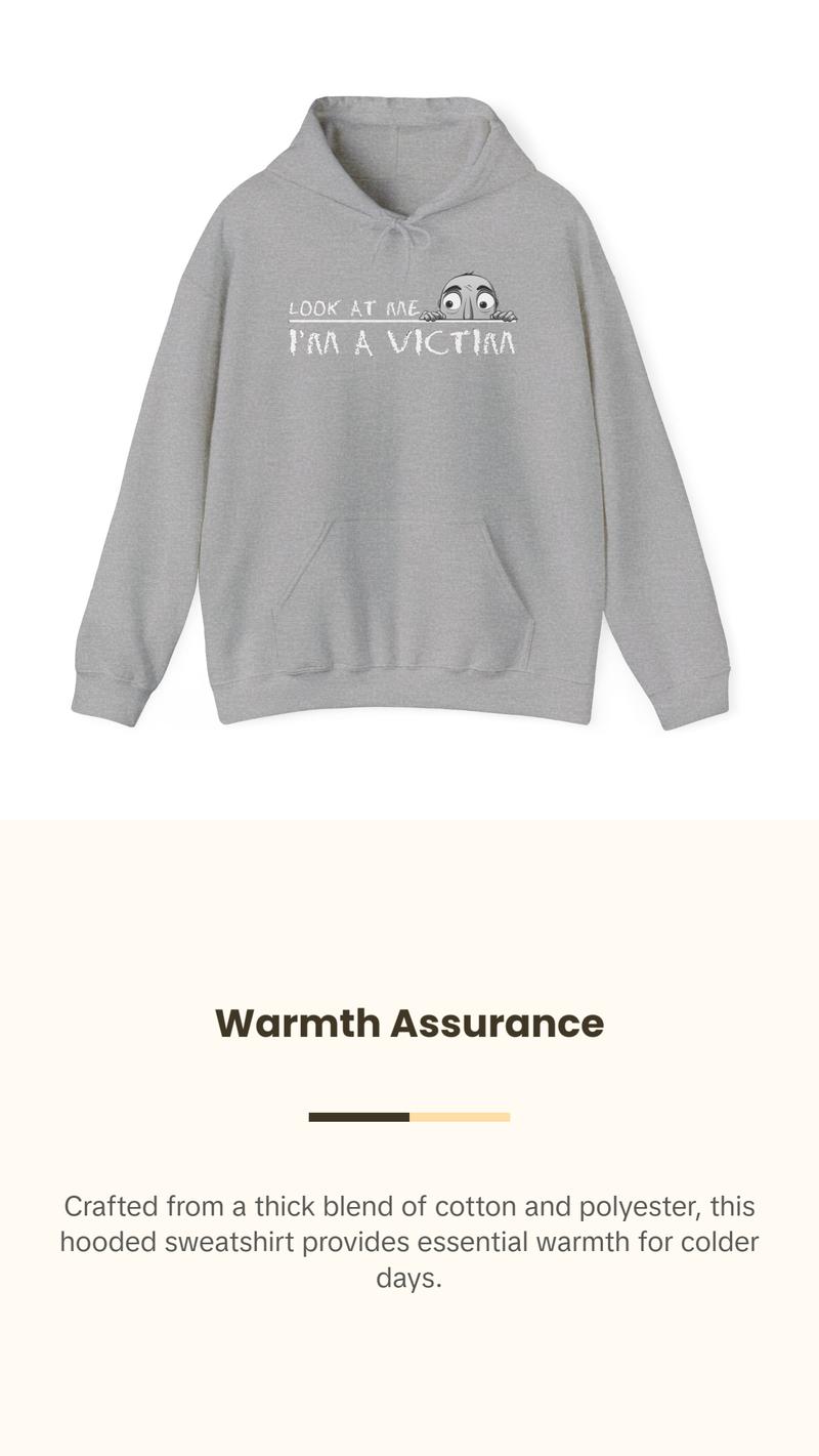 Look at me. I'm a Victim. Unisex Heavy Blend™ Hooded Sweatshirt
