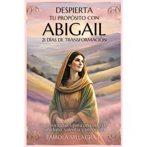 Despierta tu propósito con Abigail: 21 días de Transformación (Spanish Edition)