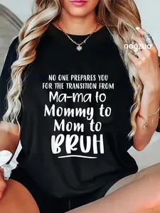 100% Cotton Transition From Mama To Mommy To Mom To Bruh Mom Life T-Shirt